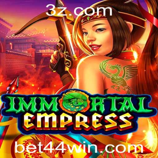 Descubra ImmortalEmpress: Uma Nova Era de Emoção em Jogos de Apostas com Bet 44